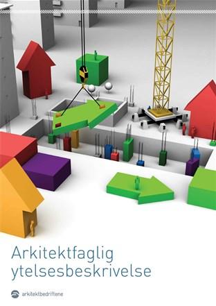 Ny Arkitektfaglig Ytelsesbeskrivelse AY10 tilgjengelig: Kontakt Arkitektbedriftene!