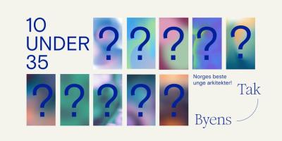 10 under 35. Design: Redaksjonen Arkitektur